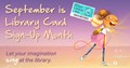 Sign Up for A            Library Card Today!
